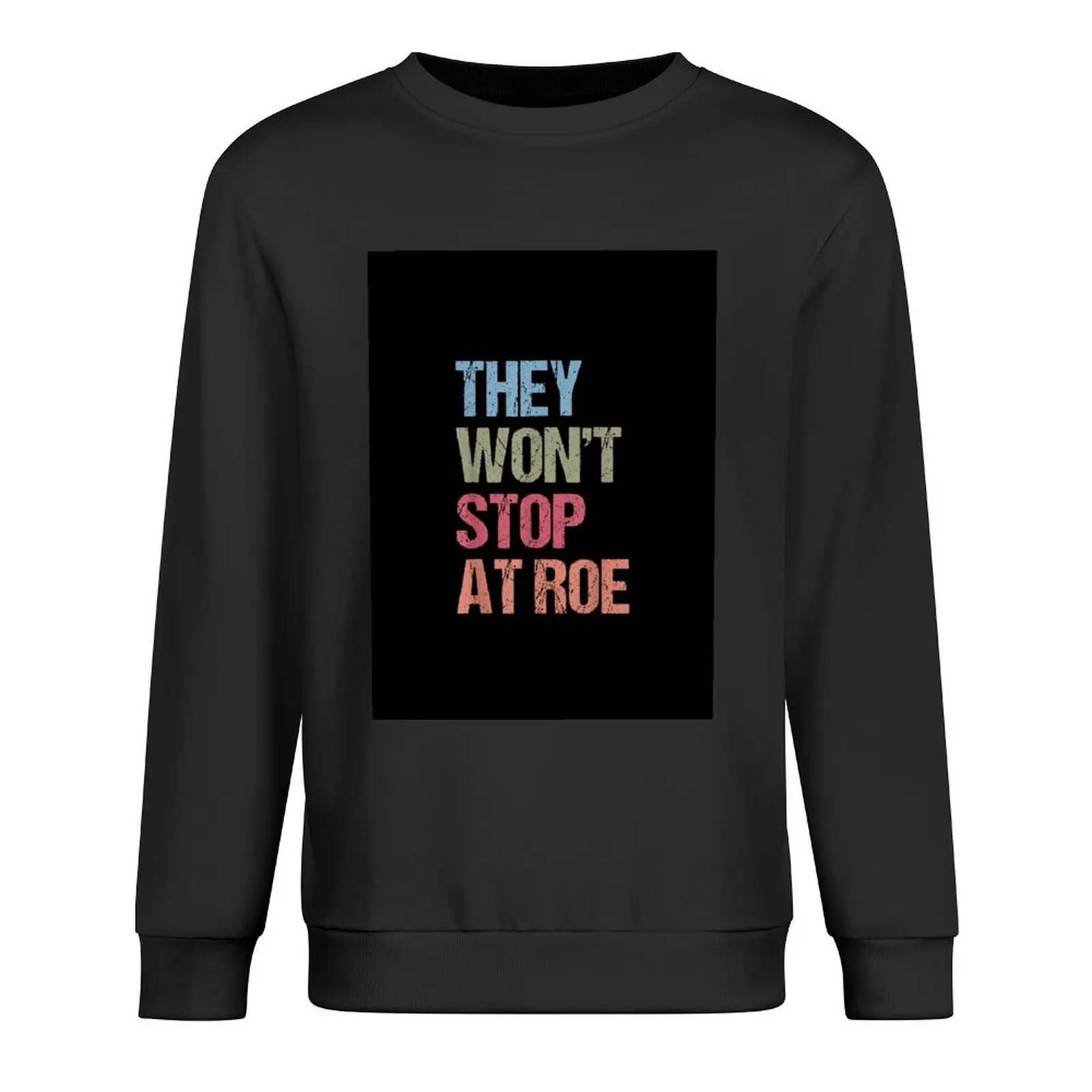 They Won't Stop At Roe Pro Choice We Won't Go Back Women Pullover men wear mens clothes clothes for men hooded sweatshirts
They Won't Stop At Roe Pro Choice We Won't Go Back Women Pullover men wear mens clothes clothes for men hooded sweatshirts