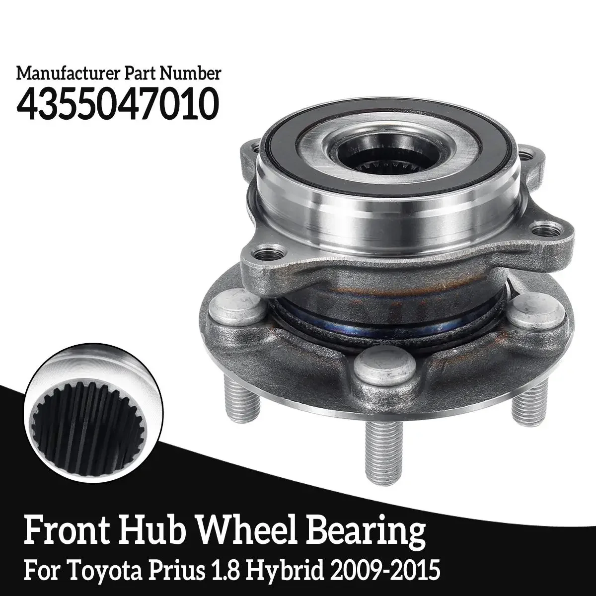 Front Hub Wheel Bearing 4355047010 For Toyota Prius 1.8 Hybrid 2009 2010 2011 2012 2013 2014 2015
Front Hub Wheel Bearing 4355047010 For Toyota Prius 1.8 Hybrid 2009 2010 2011 2012 2013 2014 2015