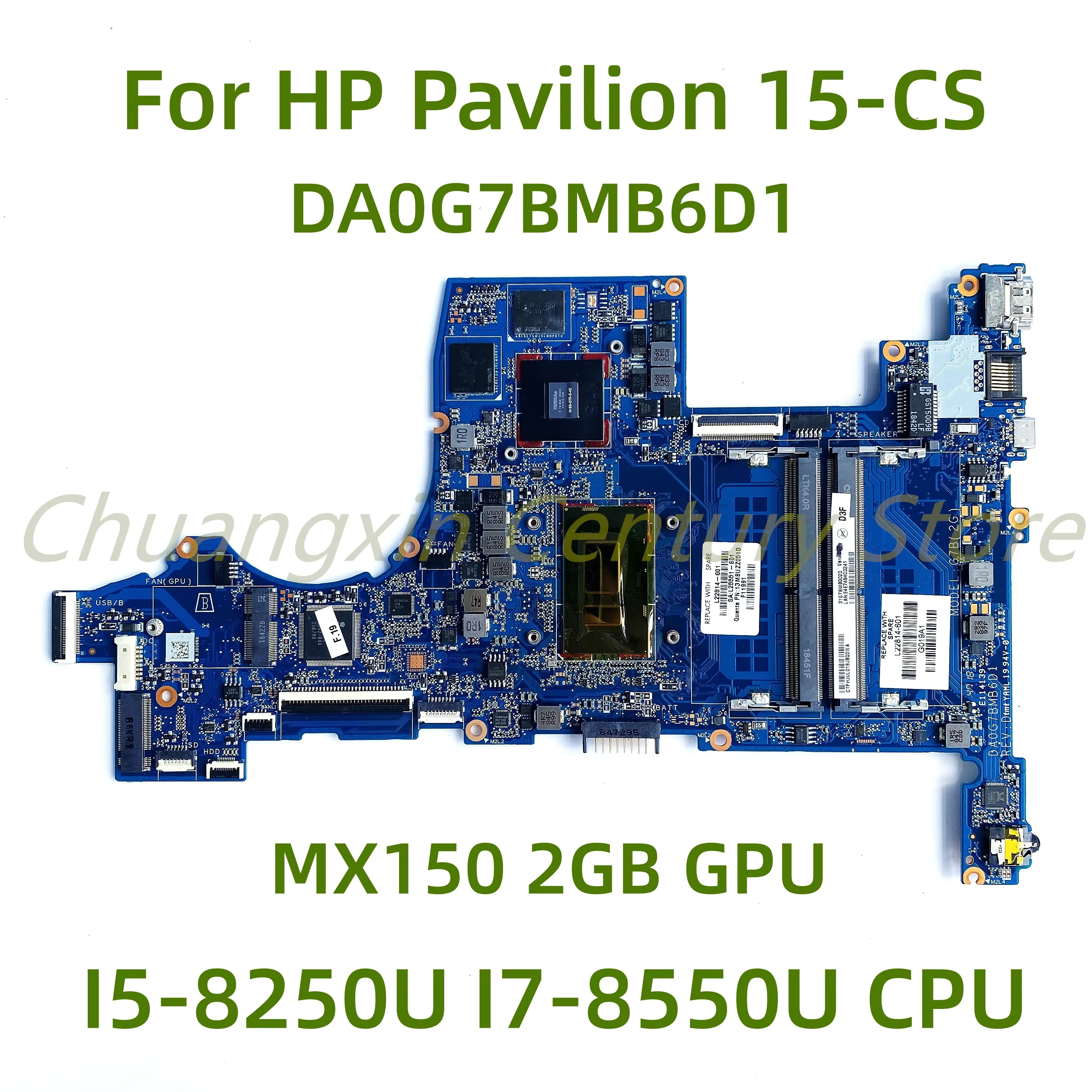 DA0G7BMB6D1 DA0G7BMB6D0 motherboard for HP Pavilion 15-CS laptop with I5-8250U I7-8550U CPU MX150 2GB GPU 100% Tested Full Work
DA0G7BMB6D1 DA0G7BMB6D0 motherboard for HP Pavilion 15-CS laptop with I5-8250U I7-8550U CPU MX150 2GB GPU 100% Tested Full Work