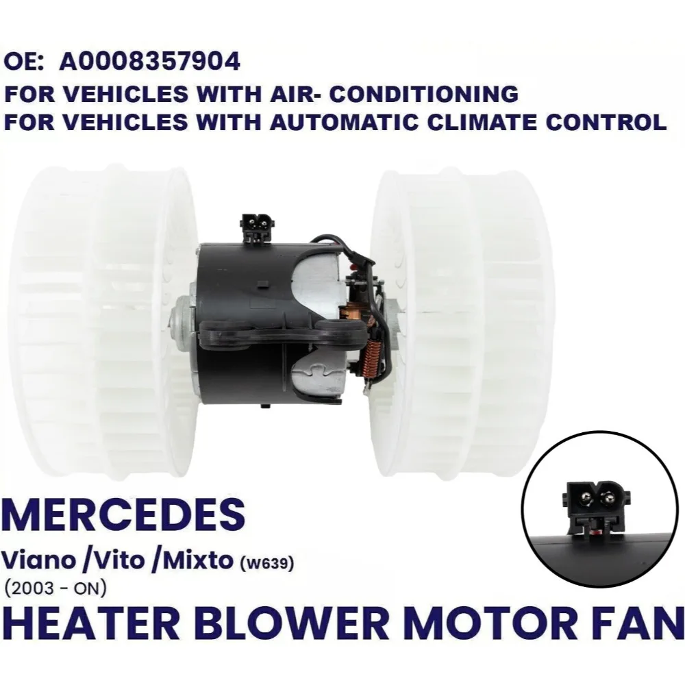 HEATER BLOWER MOTOR FAN FOR MERCEDES VIANO VITO MIXTO W639 2003-ON 0008357904
HEATER BLOWER MOTOR FAN FOR MERCEDES VIANO VITO MIXTO W639 2003-ON 0008357904