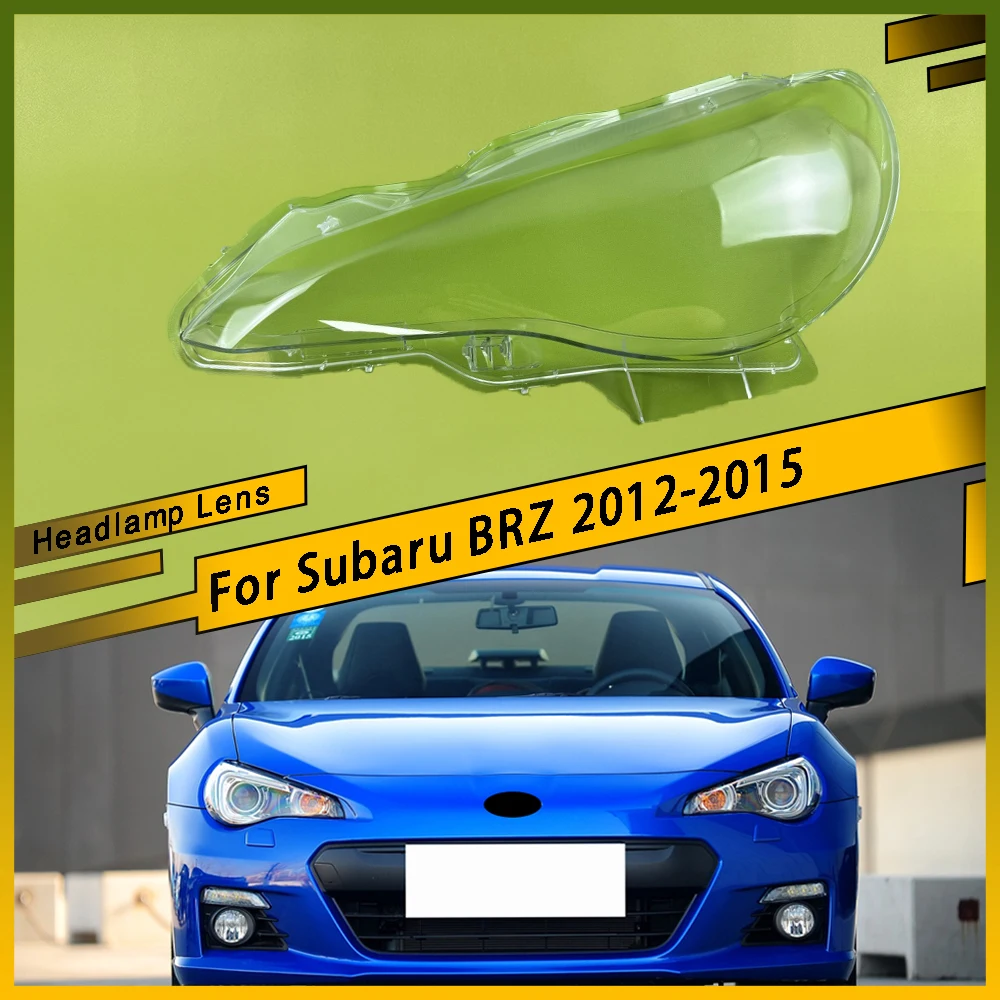 For Subaru BRZ 2012 - 2015 Front Headlamp Lens Cover Headlights Glass shade Lampshade Replace Original Transparent Lamp Shell
For Subaru BRZ 2012 - 2015 Front Headlamp Lens Cover Headlights Glass shade Lampshade Replace Original Transparent Lamp Shell
