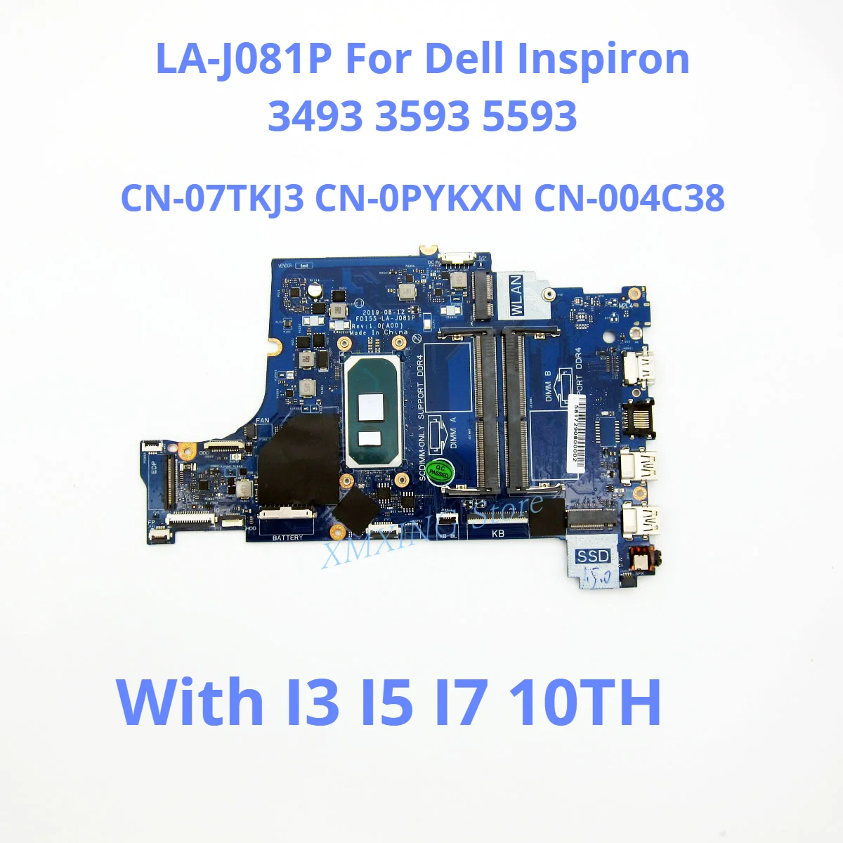 LA-J081P For DELL Inspiron 3493 3593 5593 Laptop Motherboard CN-07TKJ3 CN-0PYKXN CN-004C38 0PYKXN 004C38 07TKJ3 Tested 100% Work
LA-J081P For DELL Inspiron 3493 3593 5593 Laptop Motherboard CN-07TKJ3 CN-0PYKXN CN-004C38 0PYKXN 004C38 07TKJ3 Tested 100% Work