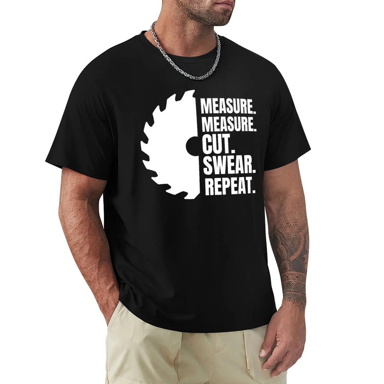 Measure Measure Cut Swear Repeat T-Shirt Summer Holiday Casual Tee
Measure Measure Cut Swear Repeat T-Shirt Summer Holiday Casual Tee
