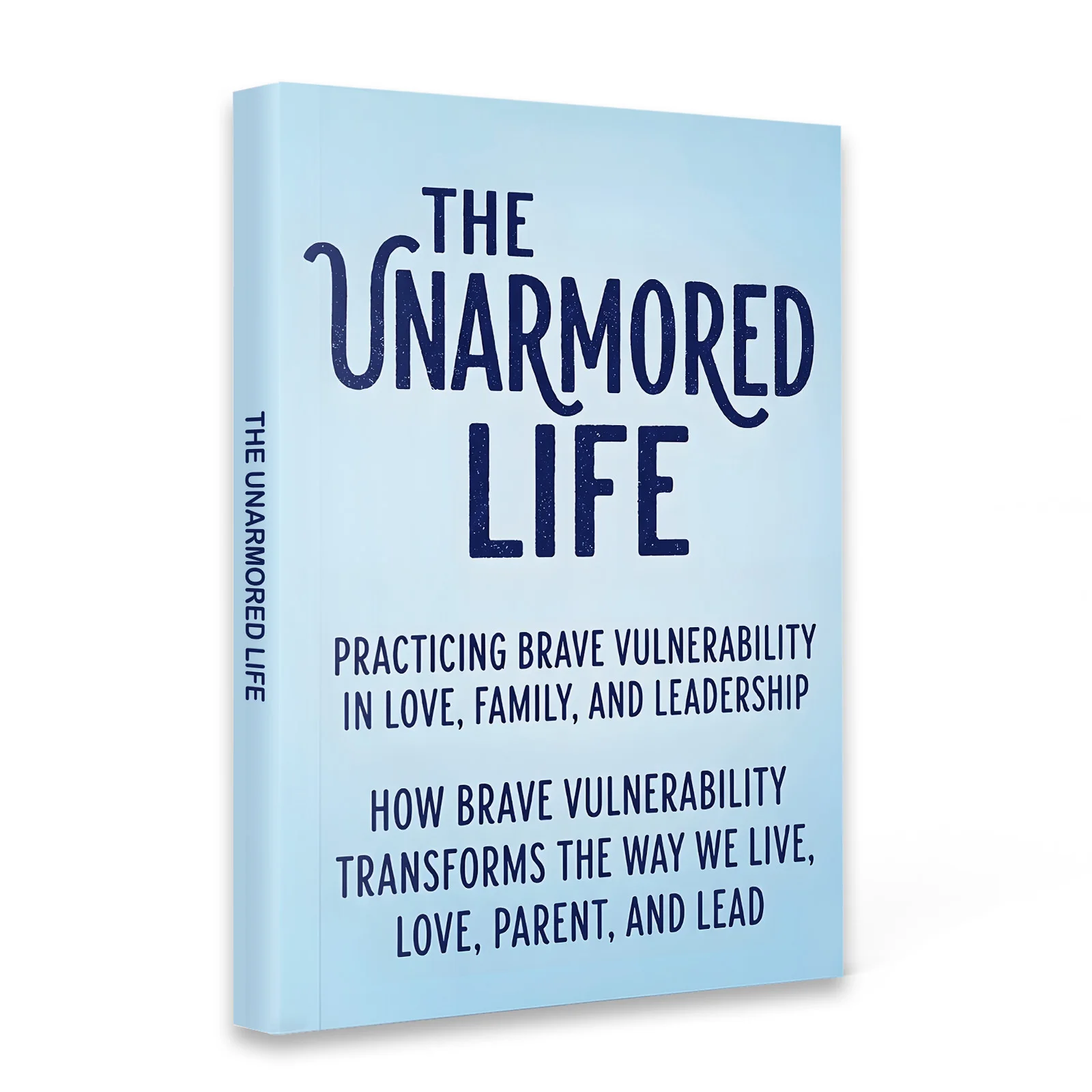 Still Troubled by Love, Family and Leadership "The Unarmored Life" Shows You How to Break Through with Vulnerability!
Still Troubled by Love, Family and Leadership "The Unarmored Life" Shows You How to Break Through with Vulnerability!