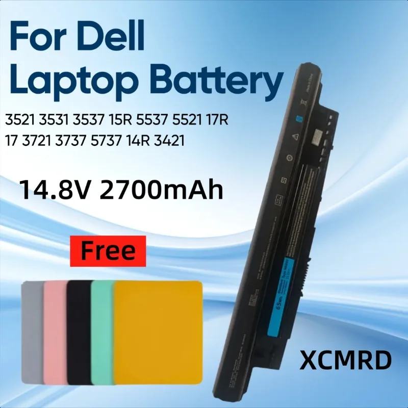 14.8V 2700mAh XCMRD for Dell Inspiron 15 3000 Series 3521 3531 3537 15R 5537 5521 17R 17 3721 3737 5737 14R 3421 Laptop Battery 
14.8V 2700mAh XCMRD for Dell Inspiron 15 3000 Series 3521 3531 3537 15R 5537 5521 17R 17 3721 3737 5737 14R 3421 Laptop Battery