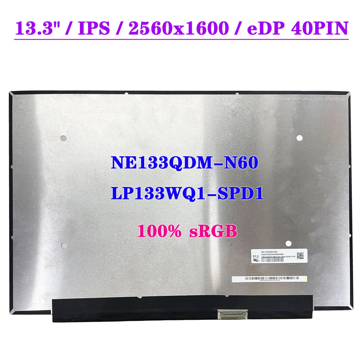13.3" Matrix Display Panel NE133QDM-N60 Fit LP133WQ1-SPD1 QHD 2560X1600 IPS 100%sRGB Laptop LCD Screen EDP 40Pins
13.3" Matrix Display Panel NE133QDM-N60 Fit LP133WQ1-SPD1 QHD 2560X1600 IPS 100%sRGB Laptop LCD Screen EDP 40Pins