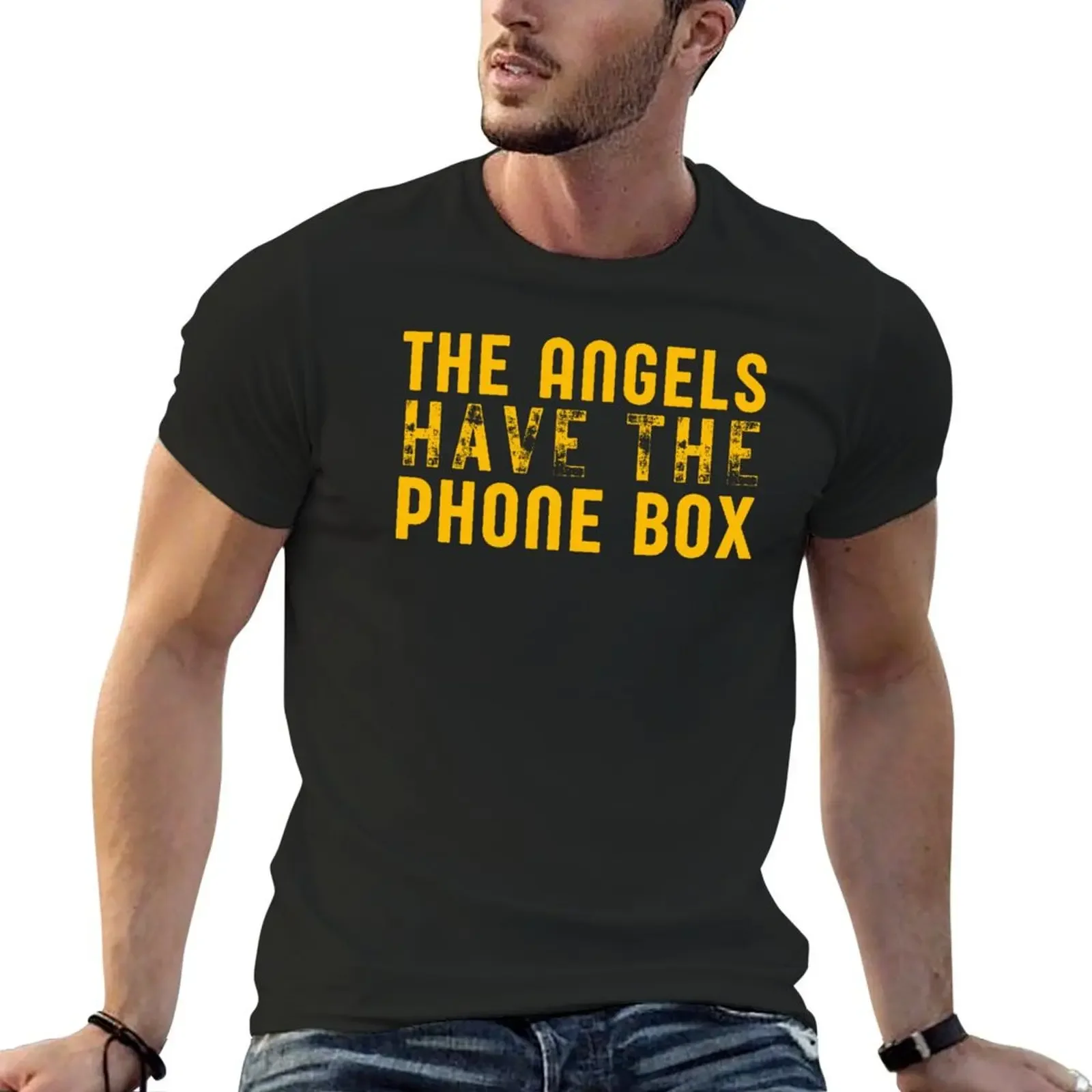 The Angels Have The Phone Box funny gift T-Shirt anime figures anime clothes rapper graphic tees mens plain t shirts
The Angels Have The Phone Box funny gift T-Shirt anime figures anime clothes rapper graphic tees mens plain t shirts