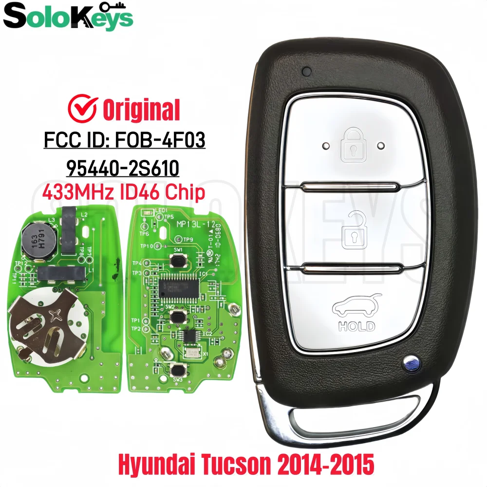 SOLOKEYS 95440-2S610 FCC ID: FOB-4F03 For Hyundai Tucson 2014-2015 Original Smart Remote Control Key 433MHz ID46 PCF7953A Chip
SOLOKEYS 95440-2S610 FCC ID: FOB-4F03 For Hyundai Tucson 2014-2015 Original Smart Remote Control Key 433MHz ID46 PCF7953A Chip