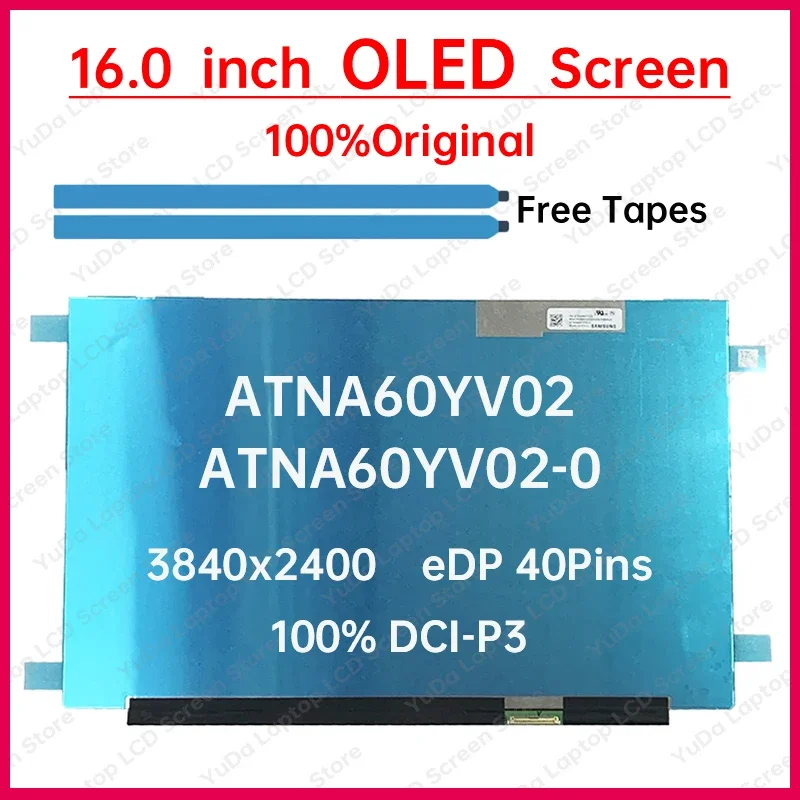 16" Laptop OLED LCD Screen ATNA60YV02 ATNA60YV02-0 Display Matrix Panel Replacement WQUXGA 3840x2400 P/N:18200-16000000 No-Touch
16" Laptop OLED LCD Screen ATNA60YV02 ATNA60YV02-0 Display Matrix Panel Replacement WQUXGA 3840x2400 P/N:18200-16000000 No-Touch