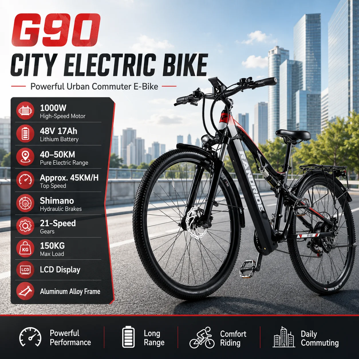 G90 Powerful Electric Commuter Bike 1000W Variable-Frequency Motor 48V 17Ah Battery 21-Speed Transmission and 150KG Max Load
G90 Powerful Electric Commuter Bike 1000W Variable-Frequency Motor 48V 17Ah Battery 21-Speed Transmission and 150KG Max Load