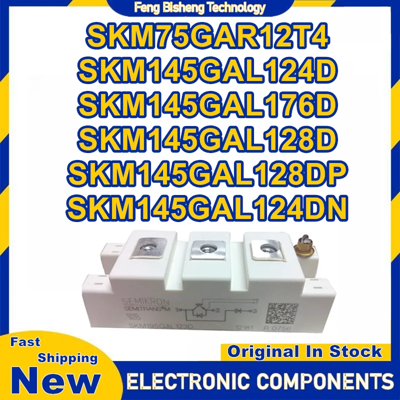 SKM75GAR12T4 SKM145GAL124D SKM145GAL176D SKM145GAL128D SKM145GAL128DP SKM145GAL124DN 100% новый оригинал в наличии
SKM75GAR12T4 SKM145GAL124D SKM145GAL176D SKM145GAL128D SKM145GAL128DP SKM145GAL124DN 100% новый оригинал в наличии