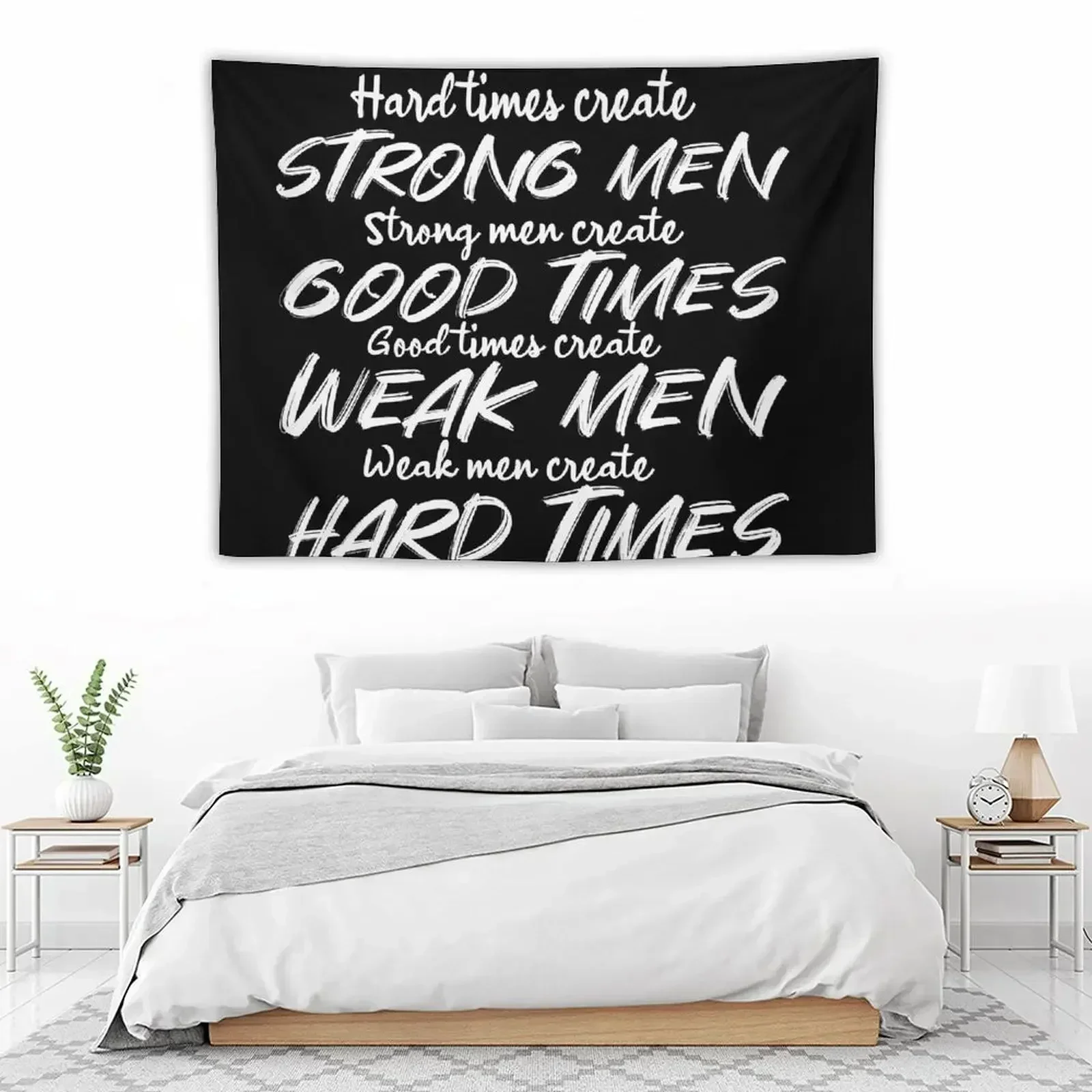 Hard Times create Strong Men. Strong Men create Good Times. Good Times create Weak Men. Weak Men Hard Times. Tapestry
Hard Times create Strong Men. Strong Men create Good Times. Good Times create Weak Men. Weak Men Hard Times. Tapestry