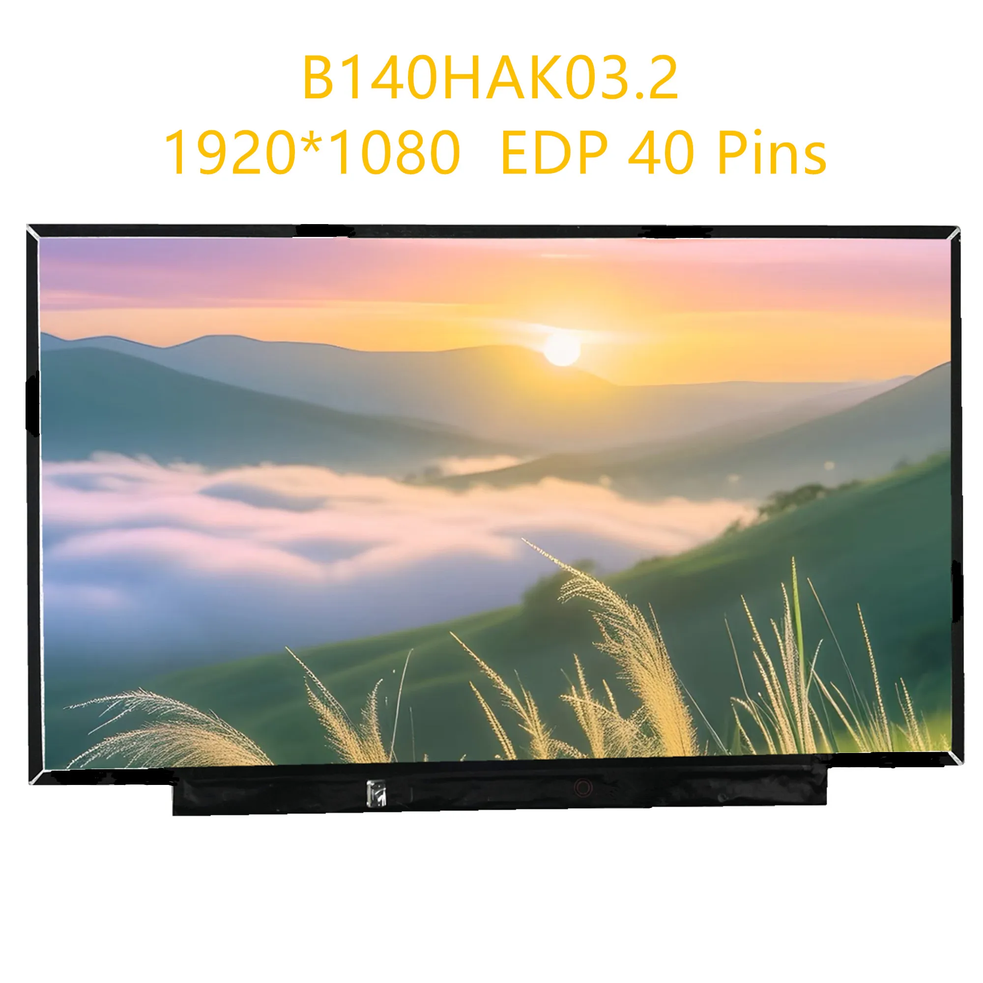 B140HAK03.2 14.0'' Laptop LCD Touch Screen Display Panel Matrix 1920*1080 EDP 40 pins
B140HAK03.2 14.0'' Laptop LCD Touch Screen Display Panel Matrix 1920*1080 EDP 40 pins