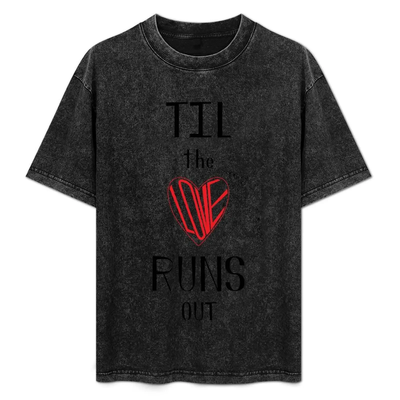 Til the Love Runs Out - Black & Red T-Shirt tees affliction shirts anime t shirts vintage anime shirt mens vintage t shirts
Til the Love Runs Out - Black & Red T-Shirt tees affliction shirts anime t shirts vintage anime shirt mens vintage t shirts