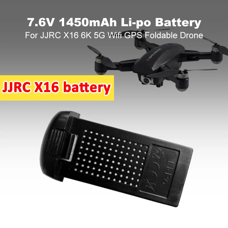 Original JJRC X16 Battery 7.6V 1450mAh Li-po Battery Part for 5G Wifi GPS Foldable Drone X16 Replacement Accessory
Original JJRC X16 Battery 7.6V 1450mAh Li-po Battery Part for 5G Wifi GPS Foldable Drone X16 Replacement Accessory