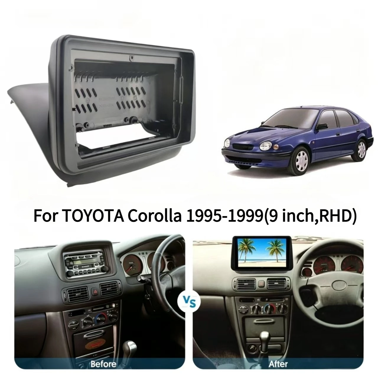 Car Fascia For TOYOTA Corolla 1995-1999(9 inch,RHD) Car Radio GPS Navigation Frame Panel Dash Kit
Car Fascia For TOYOTA Corolla 1995-1999(9 inch,RHD) Car Radio GPS Navigation Frame Panel Dash Kit