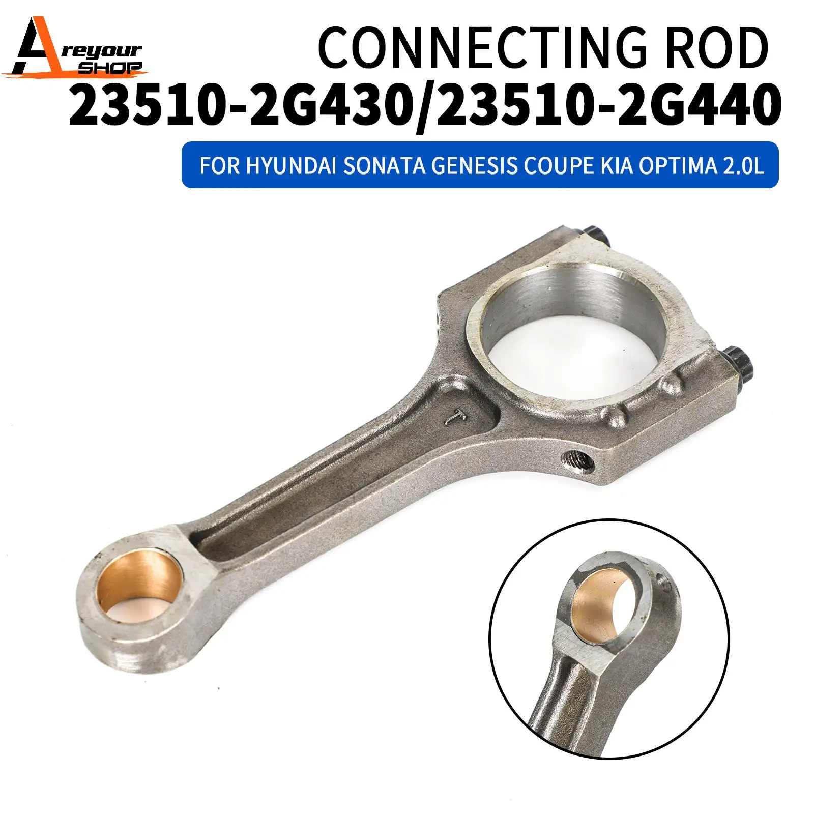 Areyourshop Connecting Rod 23510-2G440 For Hyundai Genesis Santa Fe Kia Optima 2.0L 2012-16
Areyourshop Connecting Rod 23510-2G440 For Hyundai Genesis Santa Fe Kia Optima 2.0L 2012-16