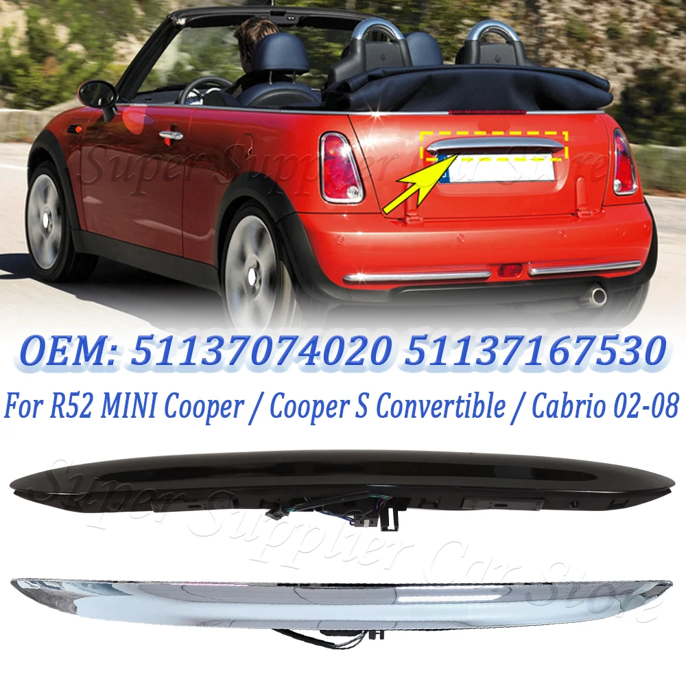 New Rear Handle Grip with Tailgate Switch For BMW Mini R50 R52 R53 2000-2006 Car Touring Boot Trunk Lid 51137074020 51137167530
New Rear Handle Grip with Tailgate Switch For BMW Mini R50 R52 R53 2000-2006 Car Touring Boot Trunk Lid 51137074020 51137167530