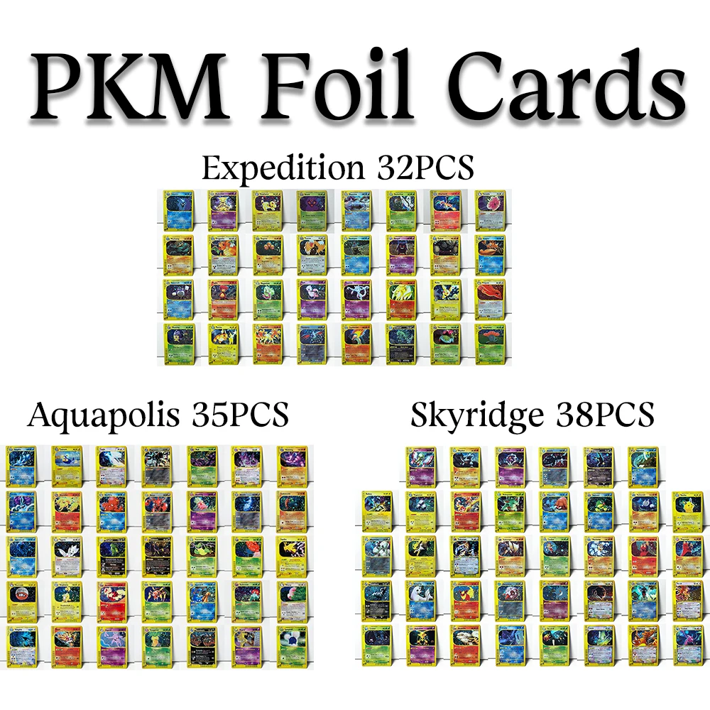 PKM Whole Set Expedition(E1) Aquapolis(ES) Skyridge(E3) Series DIY Foil Proxy Game Rare PTCG Cards Collection toy gifts cards
PKM Whole Set Expedition(E1) Aquapolis(ES) Skyridge(E3) Series DIY Foil Proxy Game Rare PTCG Cards Collection toy gifts cards