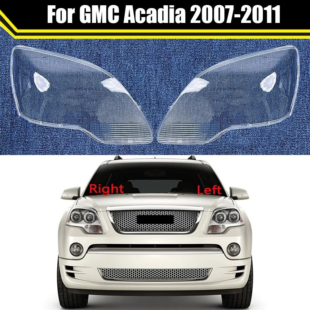 Auto Head Lamp Light Case For GMC Acadia 2007-2011 Car Front Headlight Lens Cover Lampshade Clear Lampcover Caps Headlamp Shell
Auto Head Lamp Light Case For GMC Acadia 2007-2011 Car Front Headlight Lens Cover Lampshade Clear Lampcover Caps Headlamp Shell