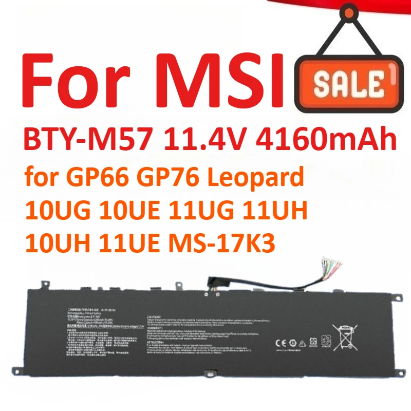 New BTY-M57 11.4V 4160mAh Laptop Battery For MSI GP66 GP76 Leopard 10UG 10UE 11UG 11UH 10UH 11UE MS-17K3
New BTY-M57 11.4V 4160mAh Laptop Battery For MSI GP66 GP76 Leopard 10UG 10UE 11UG 11UH 10UH 11UE MS-17K3