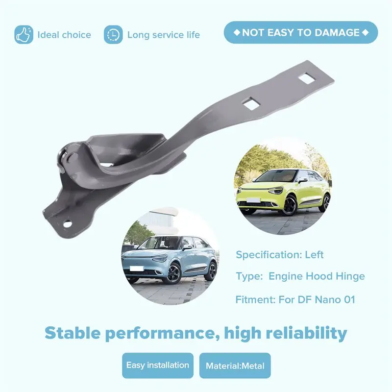 A82M-B024580 Left Engine Hood Hinge Replacement Part For Dongfeng DF Nano 01 Car Accessories
A82M-B024580 Left Engine Hood Hinge Replacement Part For Dongfeng DF Nano 01 Car Accessories