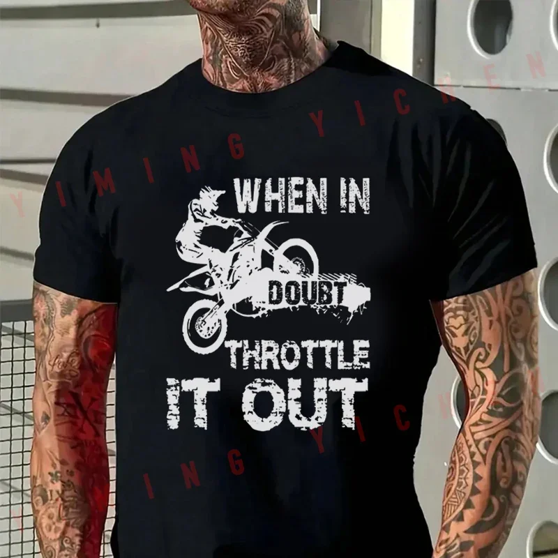 Men T-Shirt Irt Bike Motocross Graphic - When In Doubt Thrrottle It Out Slogan Moto Cotton O-neck Short Sleeve Fashion Tees
Men T-Shirt Irt Bike Motocross Graphic - When In Doubt Thrrottle It Out Slogan Moto Cotton O-neck Short Sleeve Fashion Tees