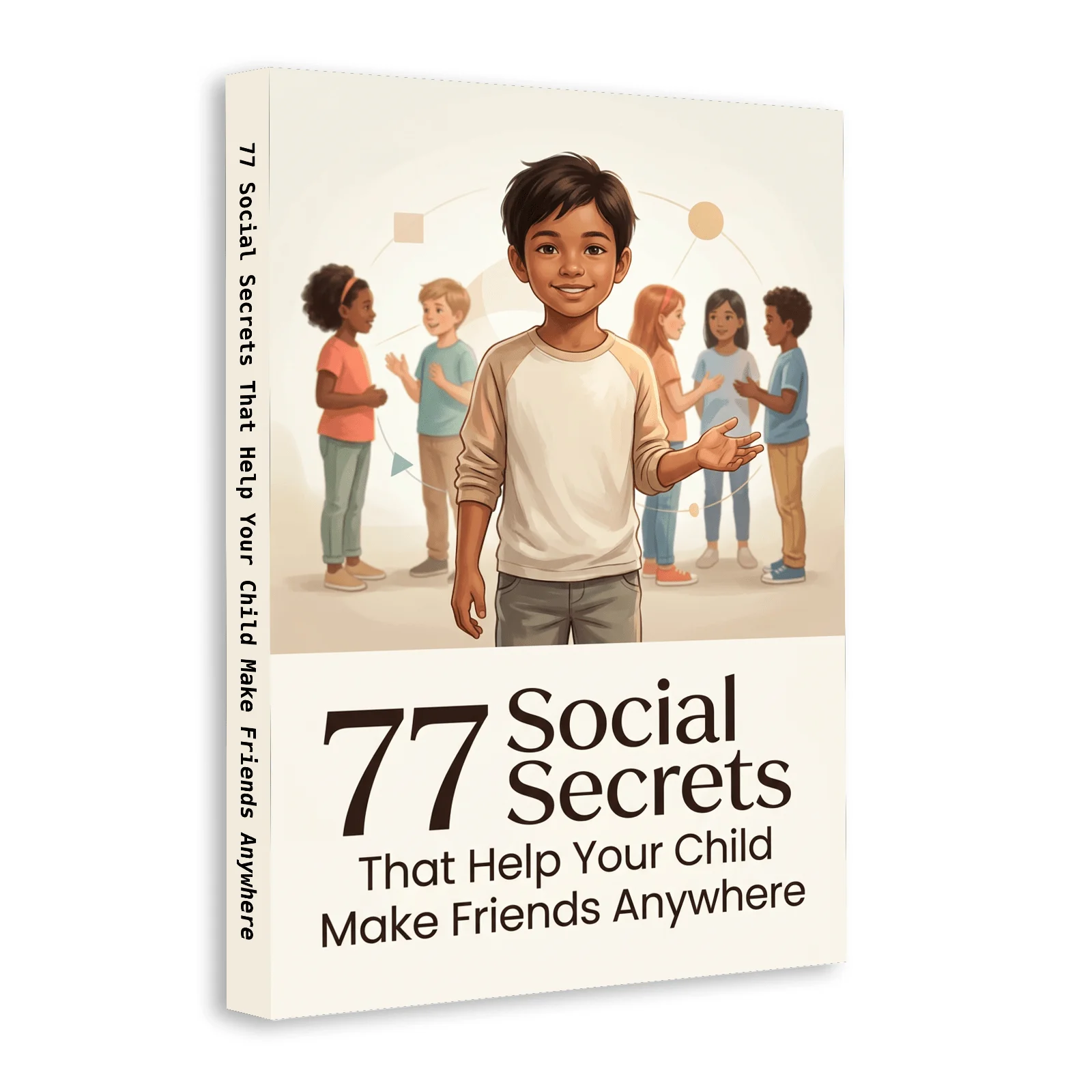 77 Social Secrets That Help Your Child Make Friends Anywhere – Social Skills for Kids, Confidence & Conversation Starters
77 Social Secrets That Help Your Child Make Friends Anywhere – Social Skills for Kids, Confidence & Conversation Starters