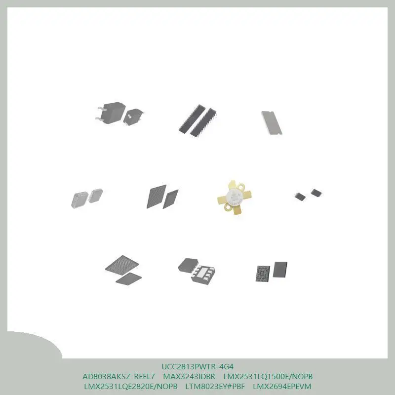 UCC2813PWTR-4G4 AD8038AKSZ-REEL7 MAX3243IDBR LMX2531LQ1500E/NOPB LMX2531LQE2820E/NOPB LTM8023EY # PBF LMX2694EPEVM
UCC2813PWTR-4G4 AD8038AKSZ-REEL7 MAX3243IDBR LMX2531LQ1500E/NOPB LMX2531LQE2820E/NOPB LTM8023EY # PBF LMX2694EPEVM