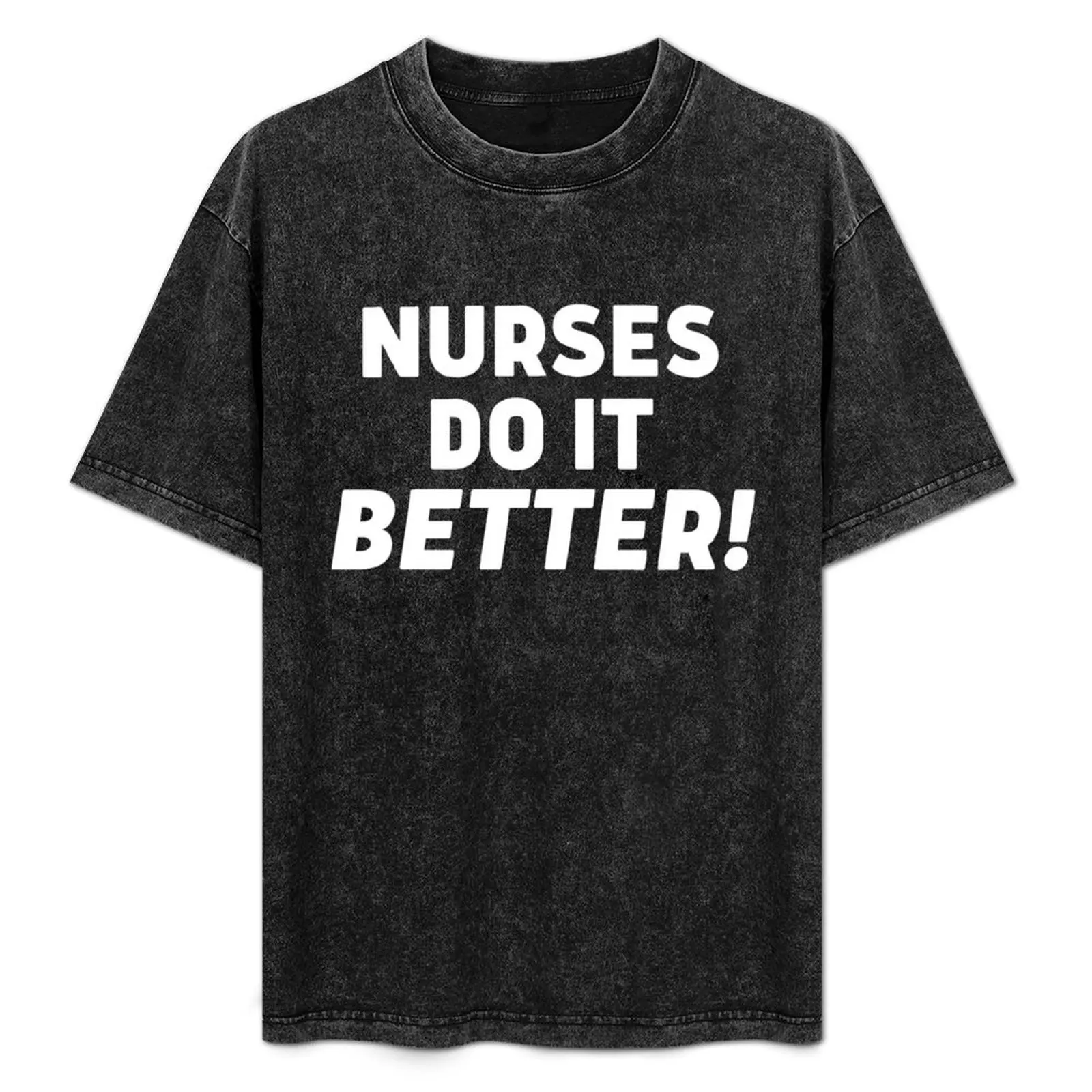 Nurses Do It Better T-Shirt Classic Basic Casual T-Shirt
Nurses Do It Better T-Shirt Classic Basic Casual T-Shirt