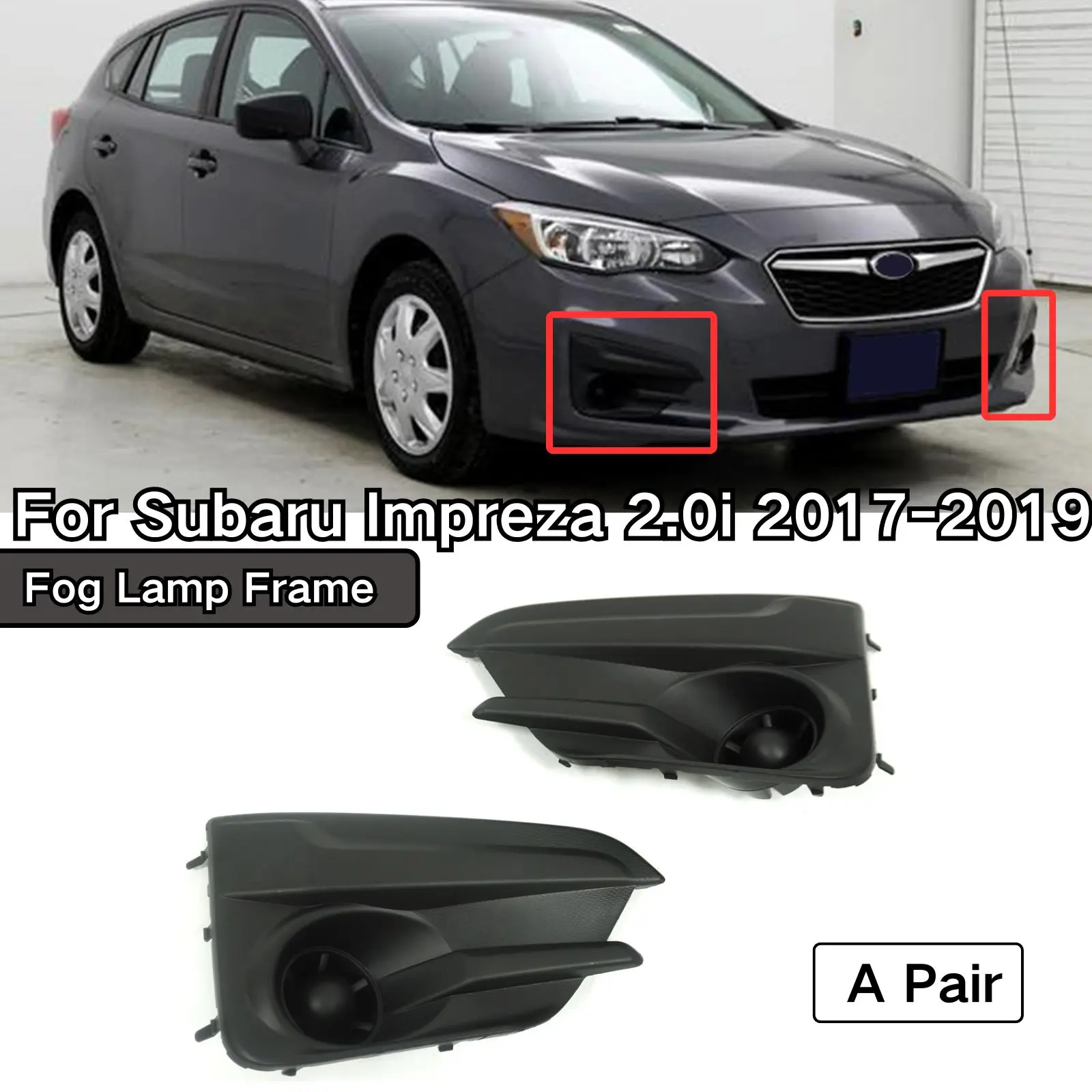 For Subaru Impreza 2.0i 2017 2018 2019 Fog Lamp Frame A Pair 57731FL20A 57731FL21A Car Accessories Black PP Plastic Body Kit
For Subaru Impreza 2.0i 2017 2018 2019 Fog Lamp Frame A Pair 57731FL20A 57731FL21A Car Accessories Black PP Plastic Body Kit
