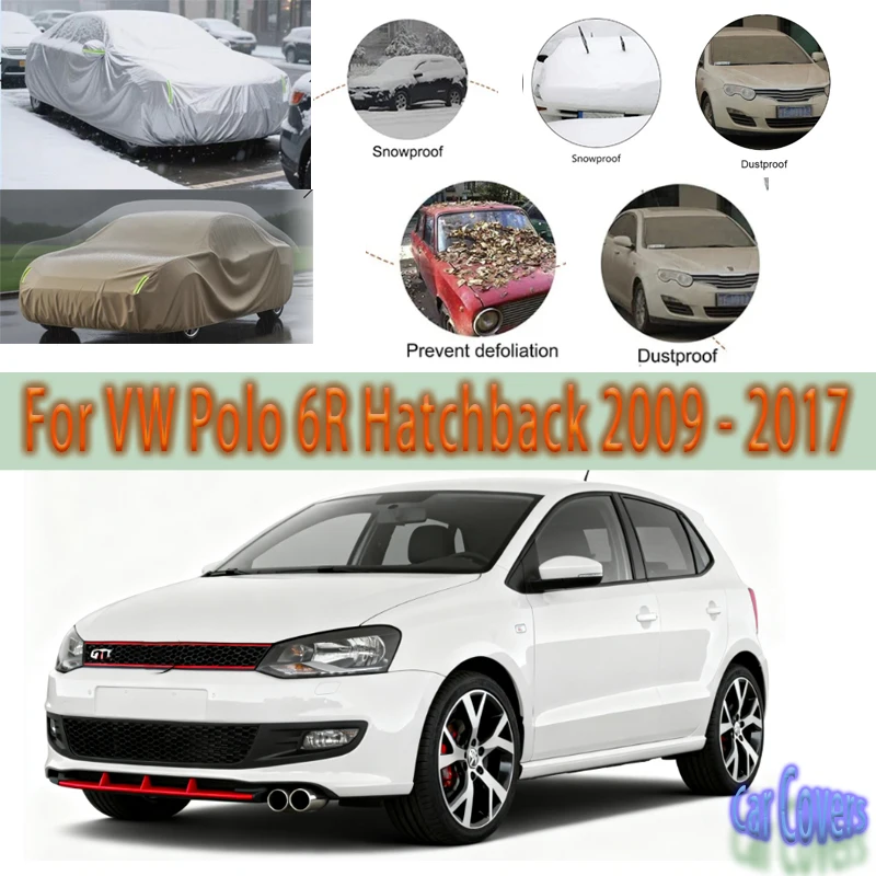 For VW Polo 6R Hatchback Outdoor Protection Full Car Covers Snow Cover Sunshade Waterproof Dustproof Exterior Car accessories
For VW Polo 6R Hatchback Outdoor Protection Full Car Covers Snow Cover Sunshade Waterproof Dustproof Exterior Car accessories
