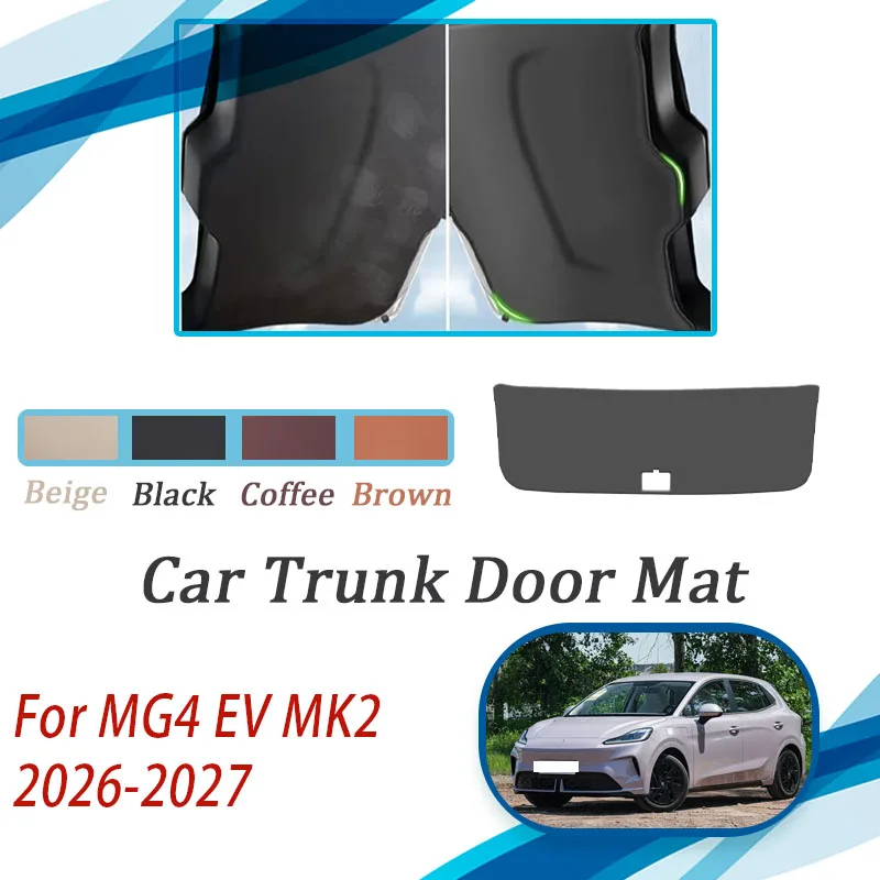 Для MG4 EV Electric MK2 2026 2027 Автомобильная накладка на заднюю дверь, антигрязный коврик для двери багажника, кожаный чехол, грузовые багажники, коврики для задних ворот, аксессуары
Для MG4 EV Electric MK2 2026 2027 Автомобильная накладка на заднюю дверь, антигрязный коврик для двери багажника, кожаный чехол, грузовые багажники, коврики для задних ворот, аксессуары