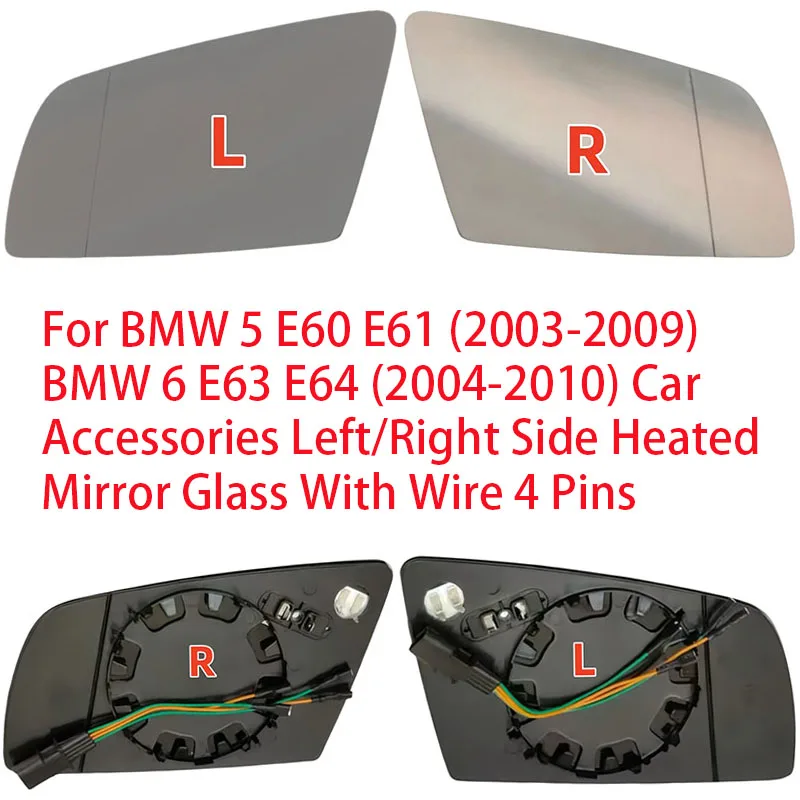 For BMW 5 E60 E61 (2003-2009) BMW 6 E63 E64 (2004-2010) Car Accessories Left/Right Side Heated Mirror Glass With Wire 4 Pins
For BMW 5 E60 E61 (2003-2009) BMW 6 E63 E64 (2004-2010) Car Accessories Left/Right Side Heated Mirror Glass With Wire 4 Pins