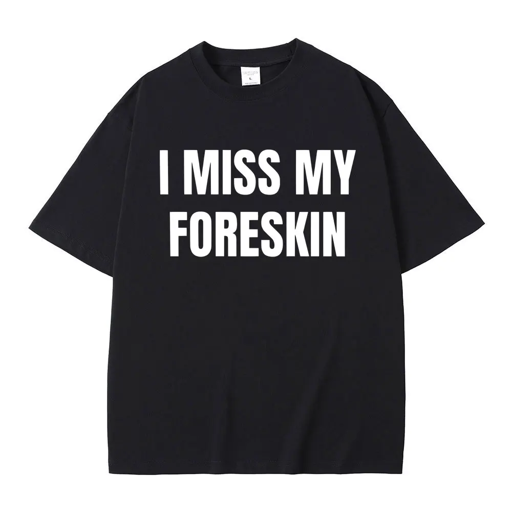 Футболка Мужская/женская с принтом «I Miss My Foreskin Meme», забавная Повседневная рубашка оверсайз в стиле хип-хоп, из 100% хлопка, с коротким рукавом, на лето
Футболка Мужская/женская с принтом «I Miss My Foreskin Meme», забавная Повседневная рубашка оверсайз в стиле хип-хоп, из 100% хлопка, с коротким рукавом, на лето