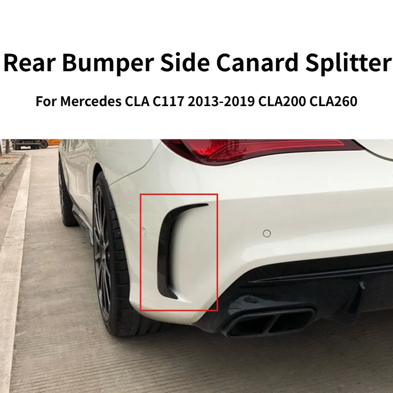 Rear Bumper Side Canard Splitter For Mercedes CLA C117 2013-2019 CLA200 CLA260 AMG Line Exterior Modified Auto Spare Parts
Rear Bumper Side Canard Splitter For Mercedes CLA C117 2013-2019 CLA200 CLA260 AMG Line Exterior Modified Auto Spare Parts
