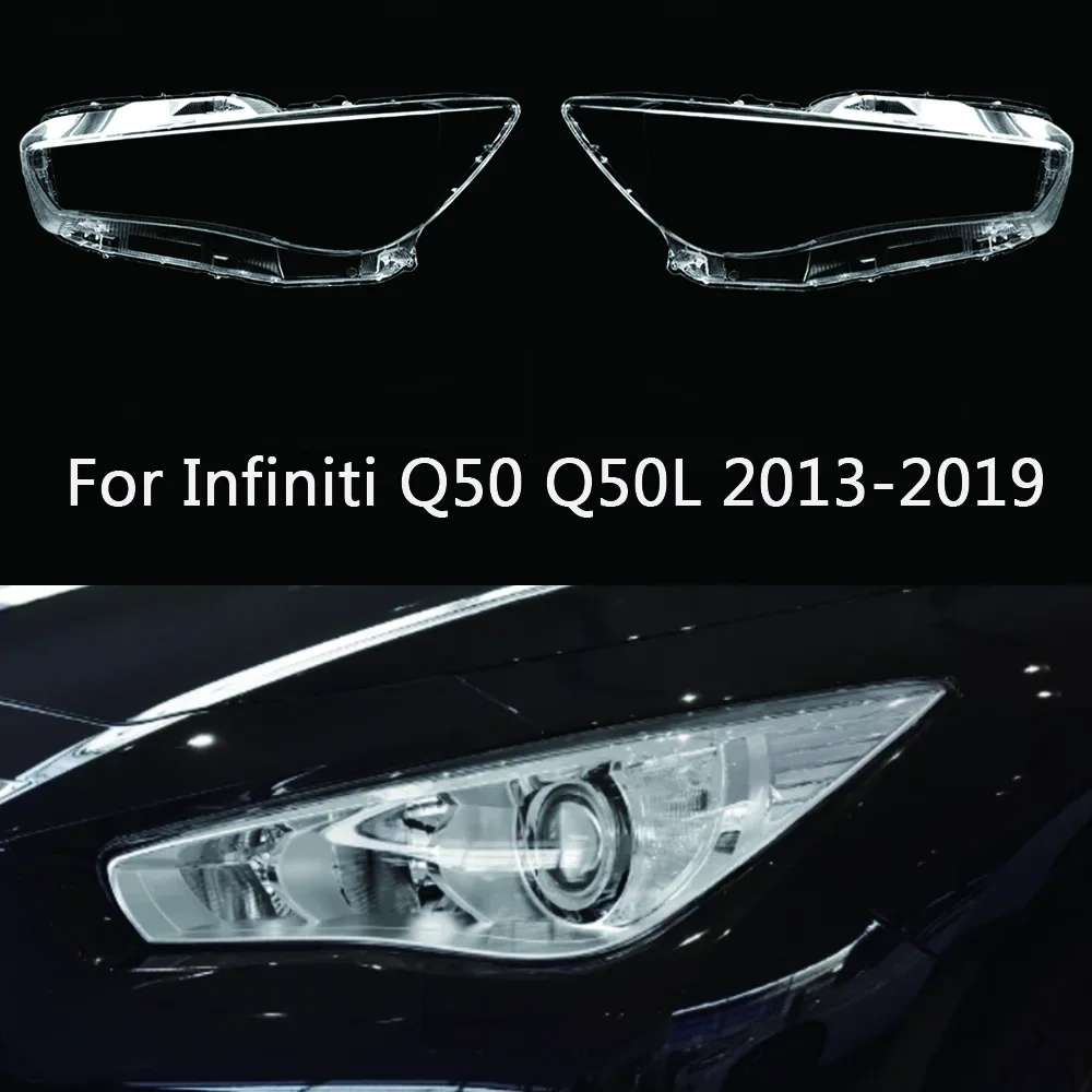 For Infiniti Q50 Q50L 2013-2019 Headlight Cover Lens Transparent Lamp Shell Lampcover Plexiglass Replace The Original Lampshade
For Infiniti Q50 Q50L 2013-2019 Headlight Cover Lens Transparent Lamp Shell Lampcover Plexiglass Replace The Original Lampshade