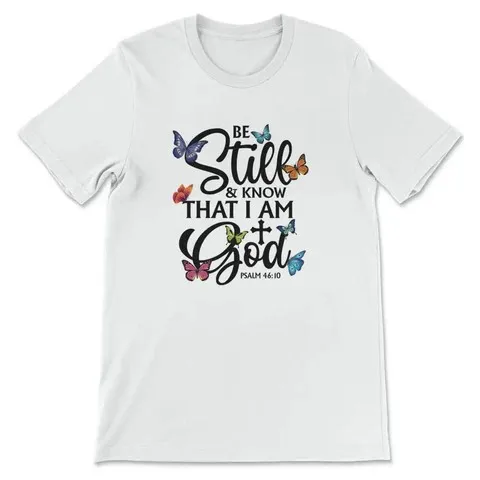 Butterflies Be Still and Know I Am God Women's T-Shirt White S
Butterflies Be Still and Know I Am God Women's T-Shirt White S