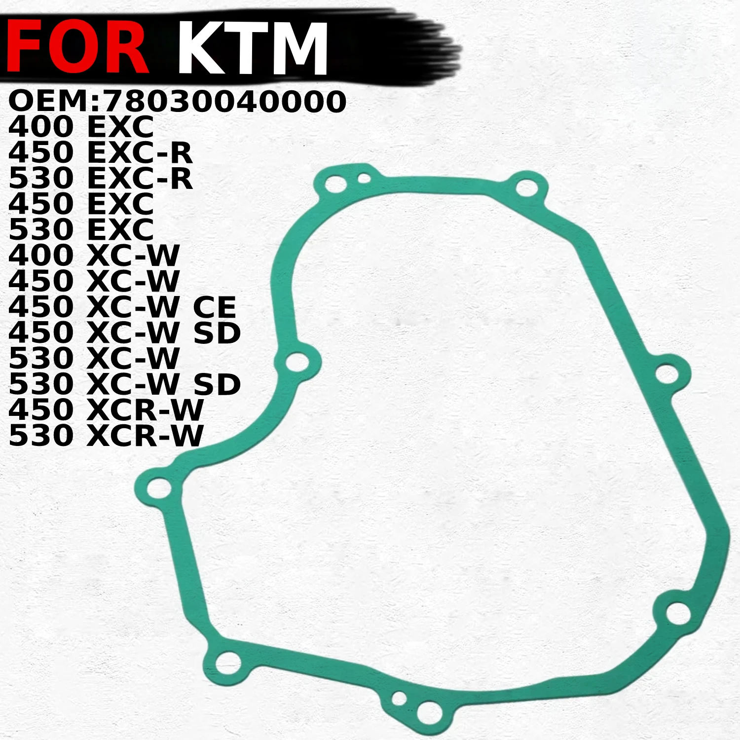 Motorcycle Accessories Gasketgenerator Cover For KTM 400 EXC 450 EXC-R 530 EXC-R 400 XC-W 450 XC-W 530 XC-W OEM:78030040000 Part
Motorcycle Accessories Gasketgenerator Cover For KTM 400 EXC 450 EXC-R 530 EXC-R 400 XC-W 450 XC-W 530 XC-W OEM:78030040000 Part