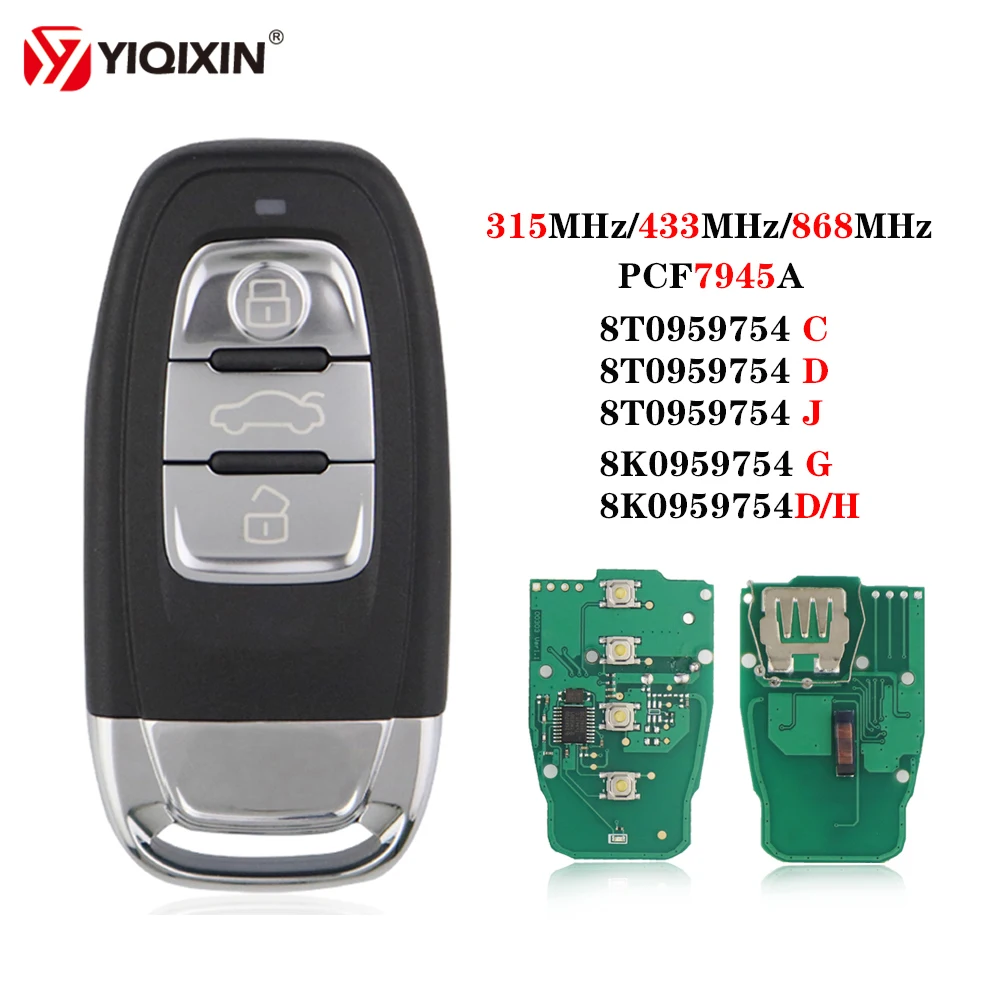 Remote Car Key For Audi A4 A4L Q5 A5 A4L A6 C7 A6L Q7 A7 A8 B8 RS4 S4 S5 Q3 FSK 315MHz 433MHZ 868MHZ 8K0959754D H G 8T0959754C D
Remote Car Key For Audi A4 A4L Q5 A5 A4L A6 C7 A6L Q7 A7 A8 B8 RS4 S4 S5 Q3 FSK 315MHz 433MHZ 868MHZ 8K0959754D H G 8T0959754C D