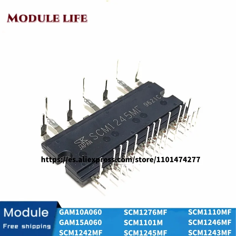 GAM10A060 GAM15A060 SCM1242MF SCM1276MF SCM1101M SCM1245MF SCM1110MF SCM1246MF SCM1243MF Original IPM module
GAM10A060 GAM15A060 SCM1242MF SCM1276MF SCM1101M SCM1245MF SCM1110MF SCM1246MF SCM1243MF Original IPM module