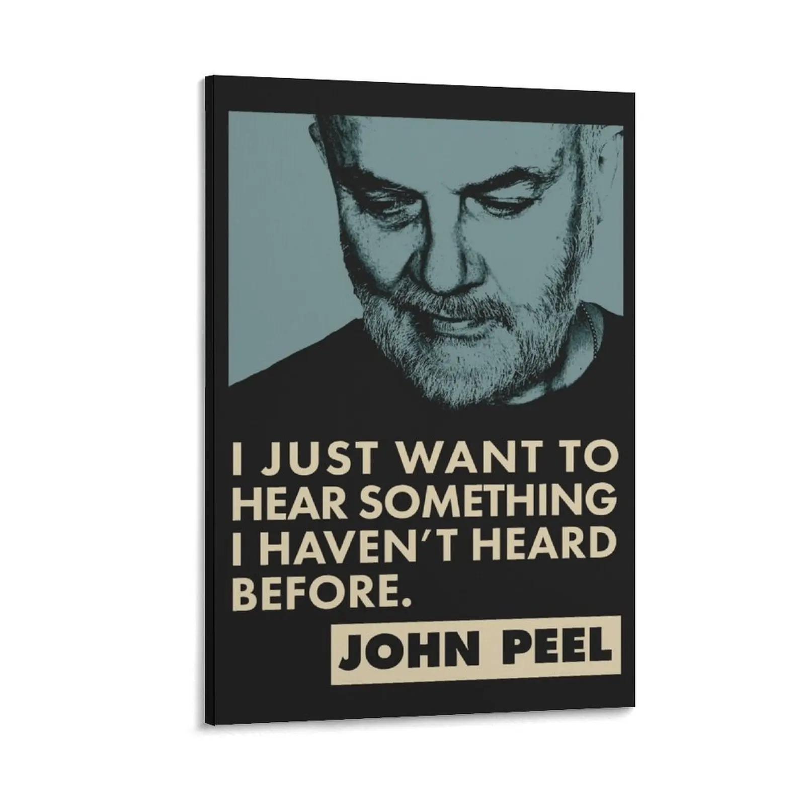 John Peel Quote Canvas Painting aesthetic room decor Decorative prints wall painting
John Peel Quote Canvas Painting aesthetic room decor Decorative prints wall painting