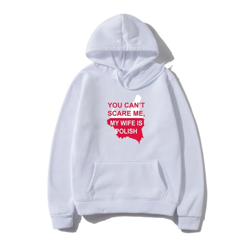 2022 Fashion Men Outerwear YOU CAN SweatshirtSCARE ME MY WIFE IS POLISH Sweatshirt Hoodie
2022 Fashion Men Outerwear YOU CAN SweatshirtSCARE ME MY WIFE IS POLISH Sweatshirt Hoodie