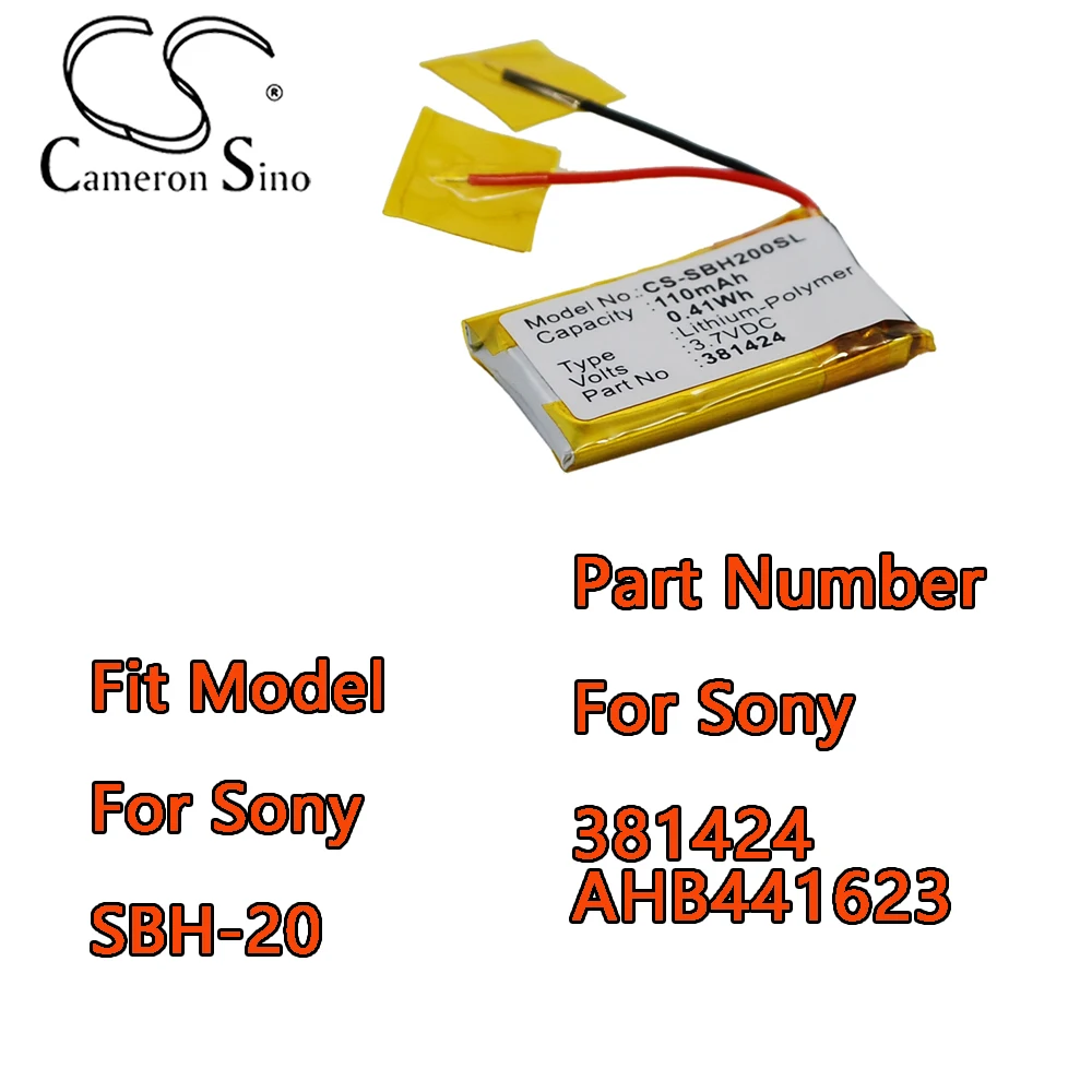 Cameron Sino Wireless Headset Battery For Fit Model Sony SBH-20 Part Number For Sony 381424 AHB441623 Type Li-Polymer
Cameron Sino Wireless Headset Battery For Fit Model Sony SBH-20 Part Number For Sony 381424 AHB441623 Type Li-Polymer