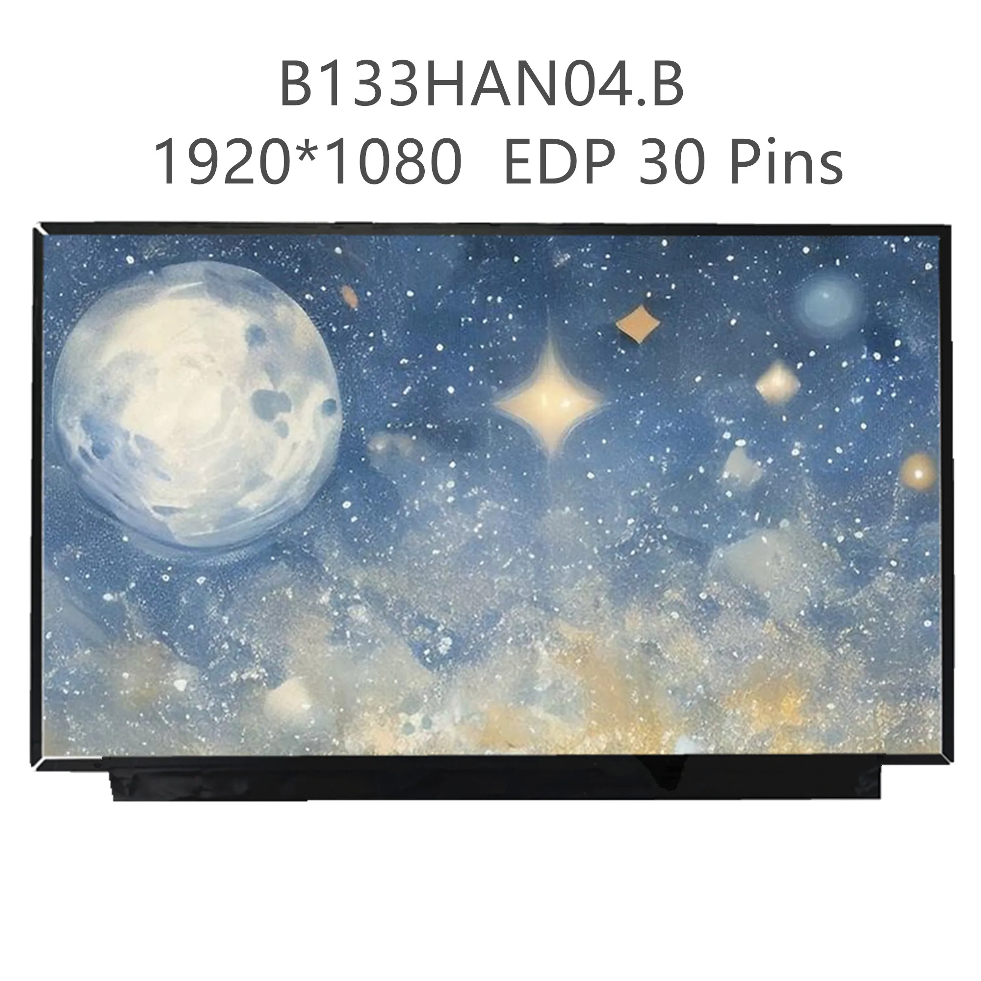 13.3'' LCD Screen B133HAN04.B fit B133HAN04.8 B133HAN04.7 IPS 1920*1080 EDP 30 Pins
13.3'' LCD Screen B133HAN04.B fit B133HAN04.8 B133HAN04.7 IPS 1920*1080 EDP 30 Pins