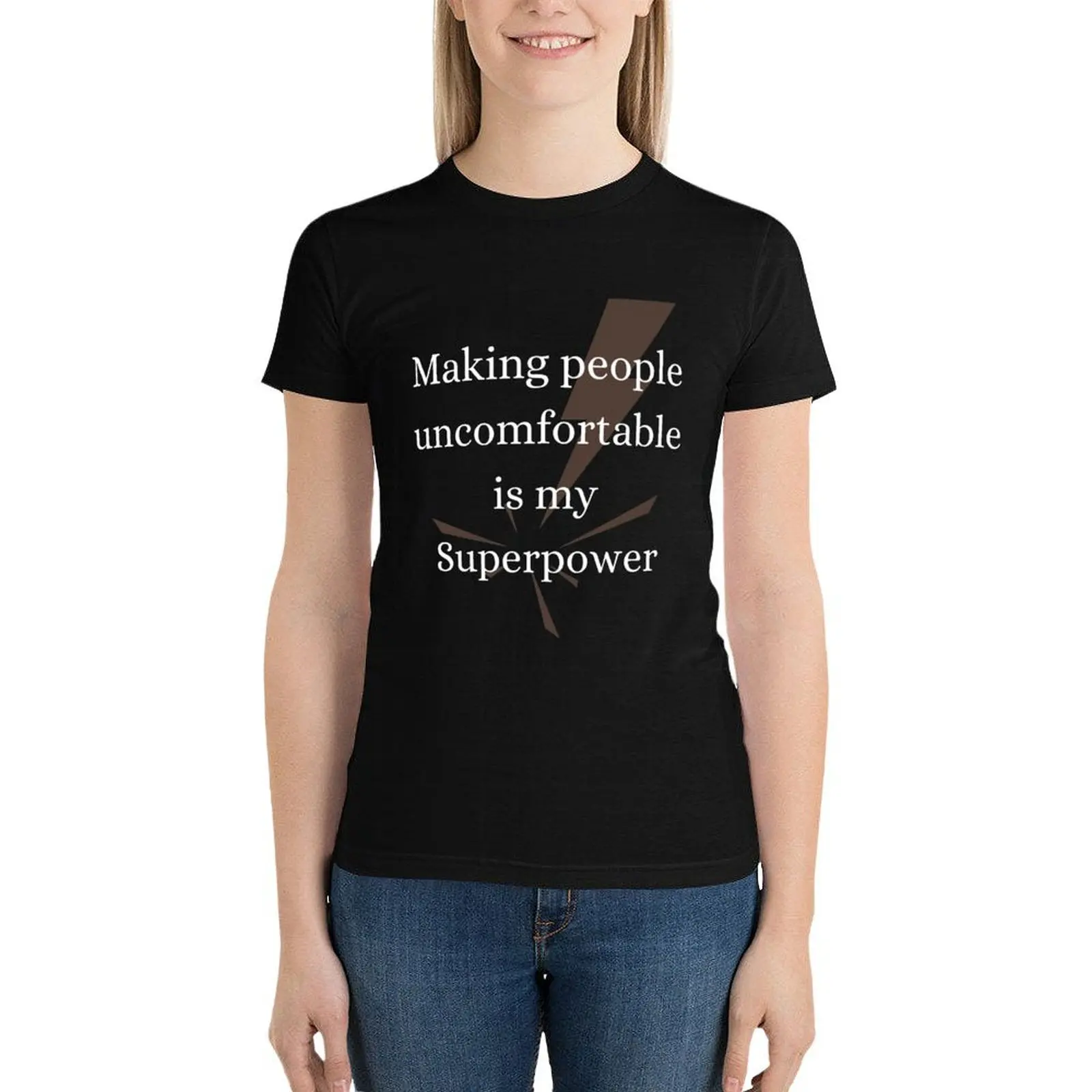 Making people uncomfortable is my superpower T-Shirt graphics cute clothes t shirts for Women graphic
Making people uncomfortable is my superpower T-Shirt graphics cute clothes t shirts for Women graphic