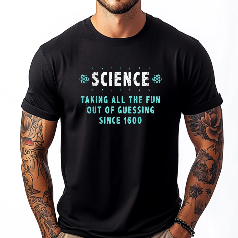 Science Taking All The Fun Out Of Guessing Since 1900 Black T Shirt Woman High Quality Tops T Shirt Group
Science Taking All The Fun Out Of Guessing Since 1900 Black T Shirt Woman High Quality Tops T Shirt Group