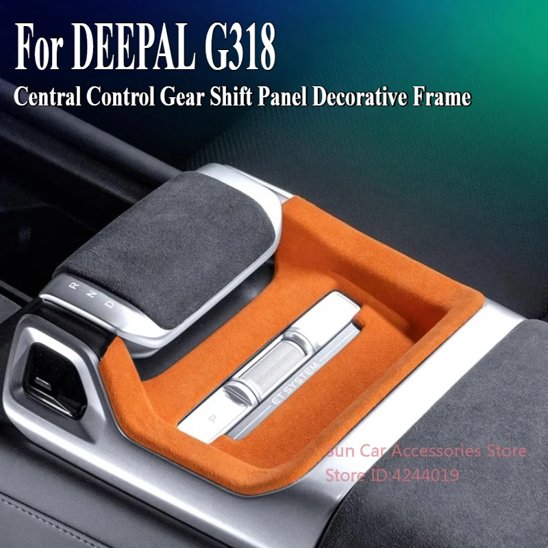 For Changan DEEPAL G318 2024-2025 Alcantara Central Control Gear Shift Panel Decorative Frame Car Interior Modified Accessory
For Changan DEEPAL G318 2024-2025 Alcantara Central Control Gear Shift Panel Decorative Frame Car Interior Modified Accessory