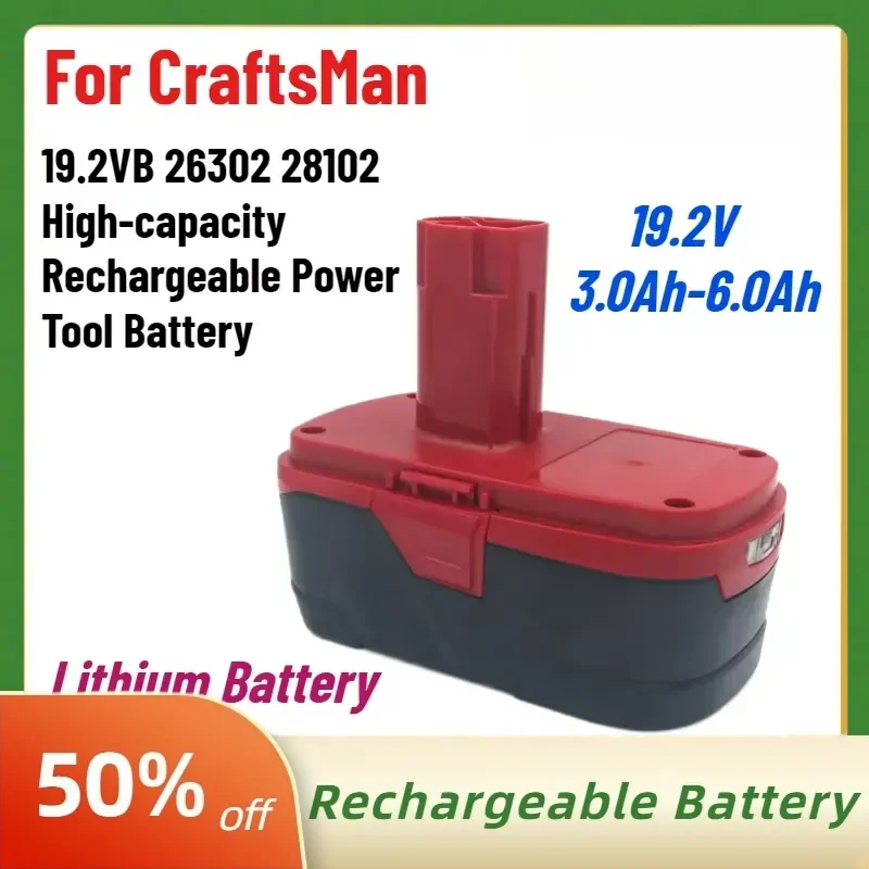 High-Quality 19.2V 3.0Ah-6.0Ah Lithium Battery for CraftsMan 19.2VB 26302 28102 High-capacity Rechargeable Power Tool Battery
High-Quality 19.2V 3.0Ah-6.0Ah Lithium Battery for CraftsMan 19.2VB 26302 28102 High-capacity Rechargeable Power Tool Battery