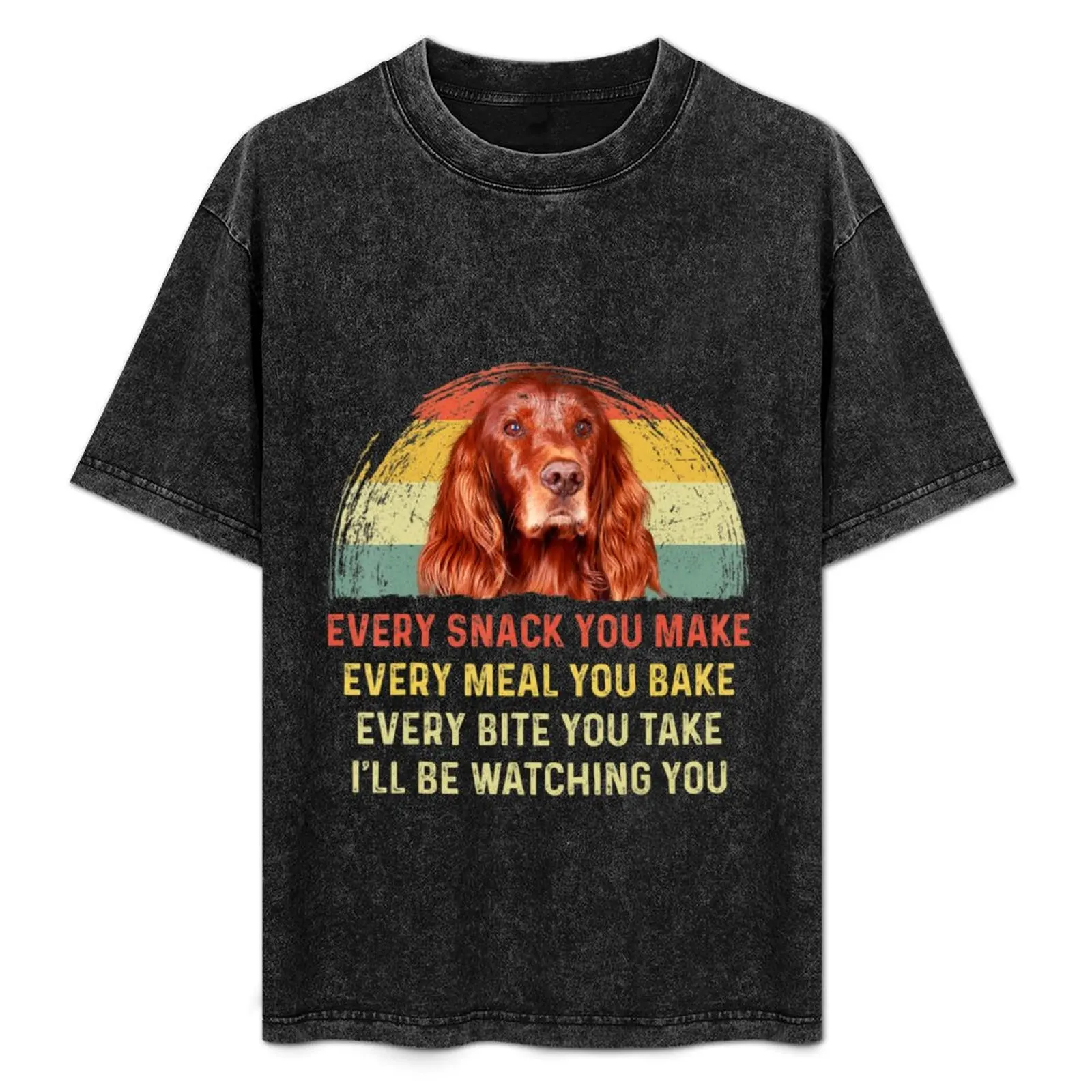 Every Snack You Make Irish Setter Dog Mom Dog Dad Retro T-Shirt Cool Feeling Summer Tee Shirt
Every Snack You Make Irish Setter Dog Mom Dog Dad Retro T-Shirt Cool Feeling Summer Tee Shirt